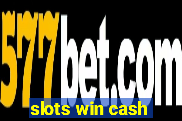 slots win cash